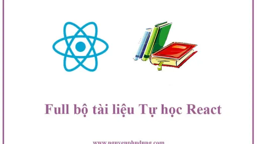 Full bo tai lieu tu hoc React