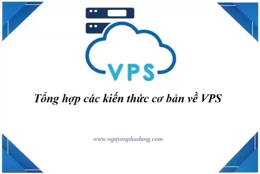 Tổng hợp các kiến thức cơ bản về VPS