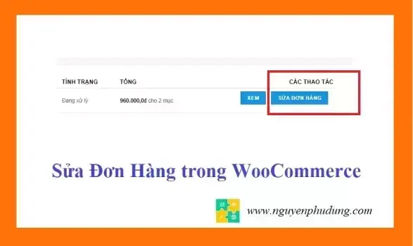 Cho phép người dùng Sửa đơn hàng trong WooCommerce