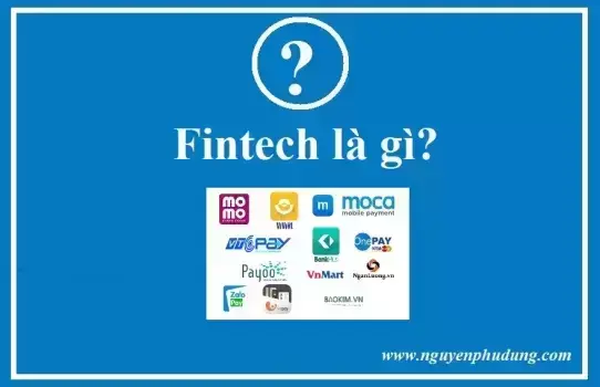 Fintech là gì? Tìm hiểu chi tiết về Fintech