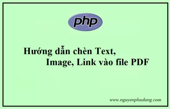 Hướng dẫn chèn text, link, image vào pdf bằng php