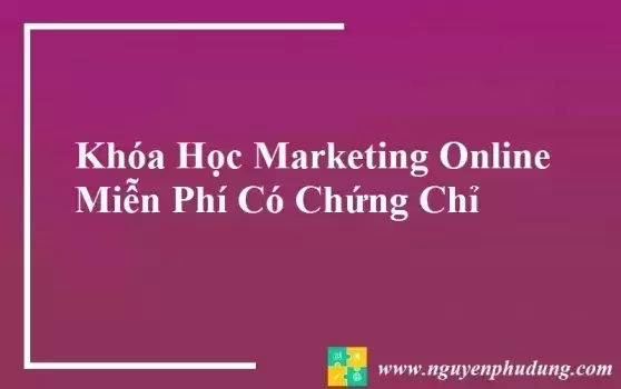 Khóa Học Marketing Online Miễn Phí Có Chứng Chỉ