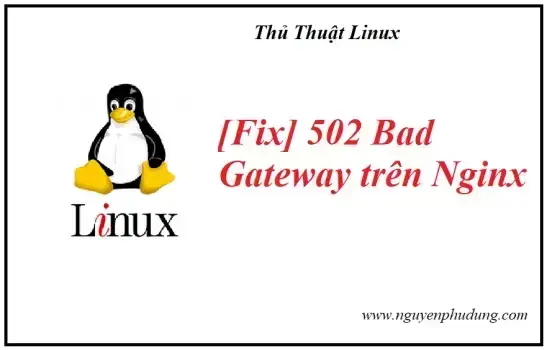 Lỗi 502 Bad Gateway nginx