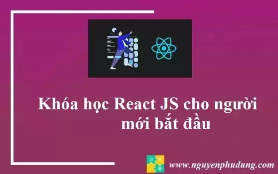 Khóa học React JS cho người mới bắt đầu