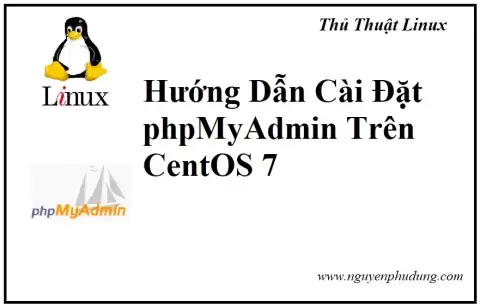 Hướng Dẫn Cài Đặt phpMyAdmin Trên CentOS 7