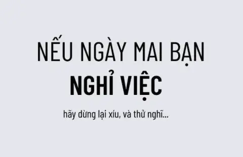 Nghỉ việc có nên không? 5 câu hỏi bạn cần trả lời trước khi nghỉ việc