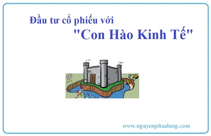 Đàu tư cổ phiếu với con hào kinh tế