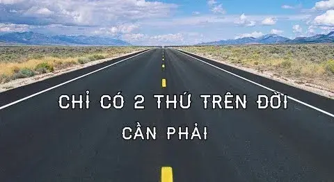 Chỉ có 2 thứ trên đời Cẩn Phải