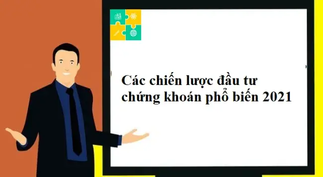 Các chiến lược đầu tư chứng khoán phổ biến 2021