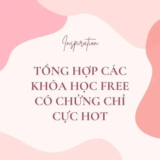 Tổng hợp các khóa học miễn phí 2021