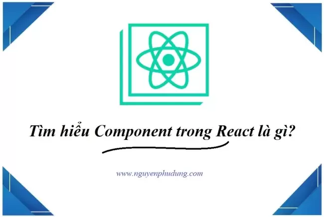 Component là gì Tìm hiểu cụ thể về component.