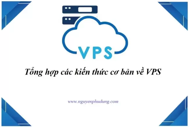 Tổng hợp các kiến thức cơ bản về VPS