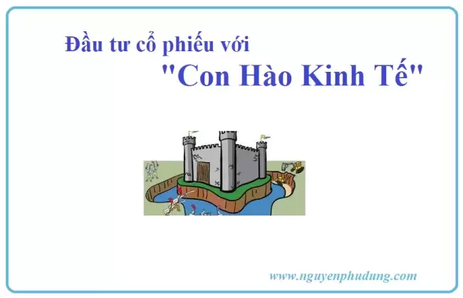 Đàu tư cổ phiếu với con hào kinh tế
