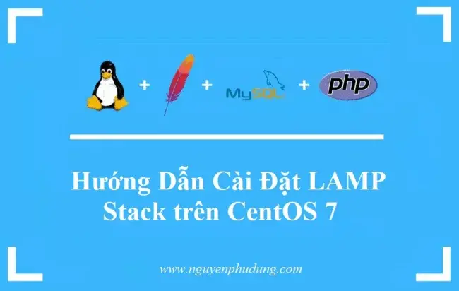 Thủ Thuật Linux - Cài Đặt LAMP trên Centos7