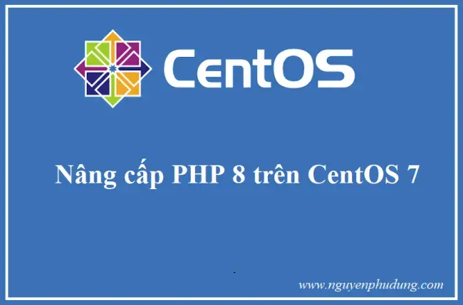 Nâng cấp PHP 8 trên CentOS 7