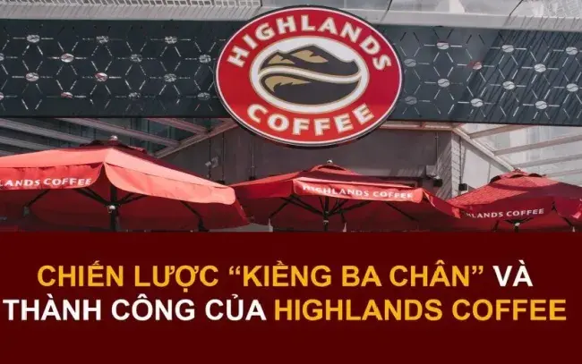 HIGHLAND COFFEE CHIẾN LƯỢC “KIỀNG BA CHÂN”