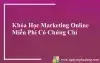 Khóa Học Marketing Online Miễn Phí Có Chứng Chỉ